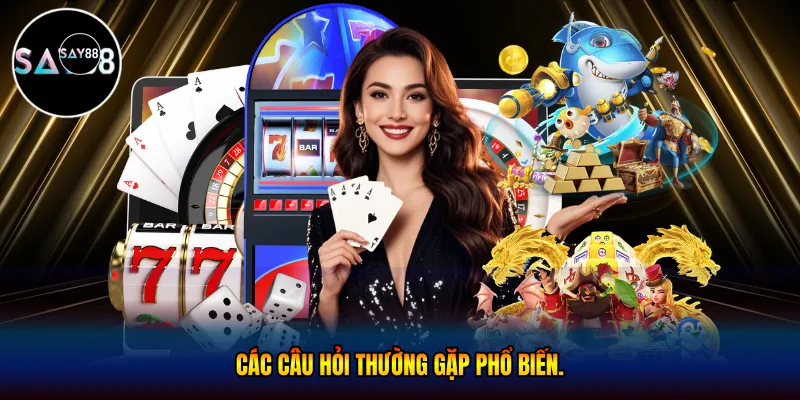  các câu hỏi thường gặp phổ biến.