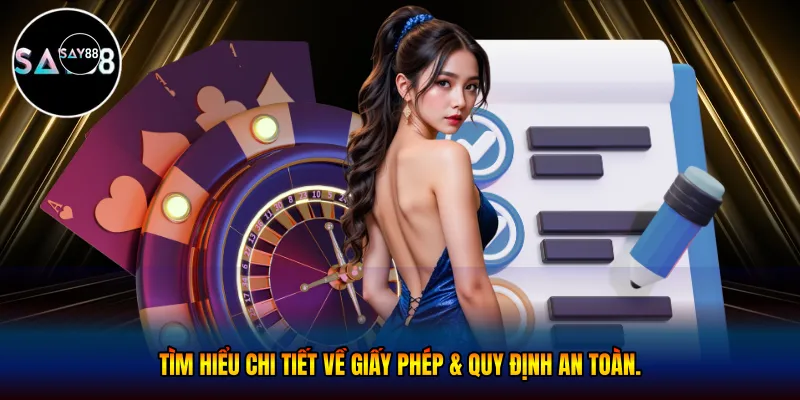  Tìm hiểu chi tiết về giấy phép & quy định an toàn.