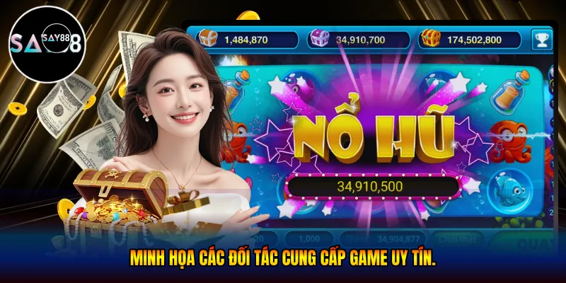  Các đối tác cung cấp game uy tín.